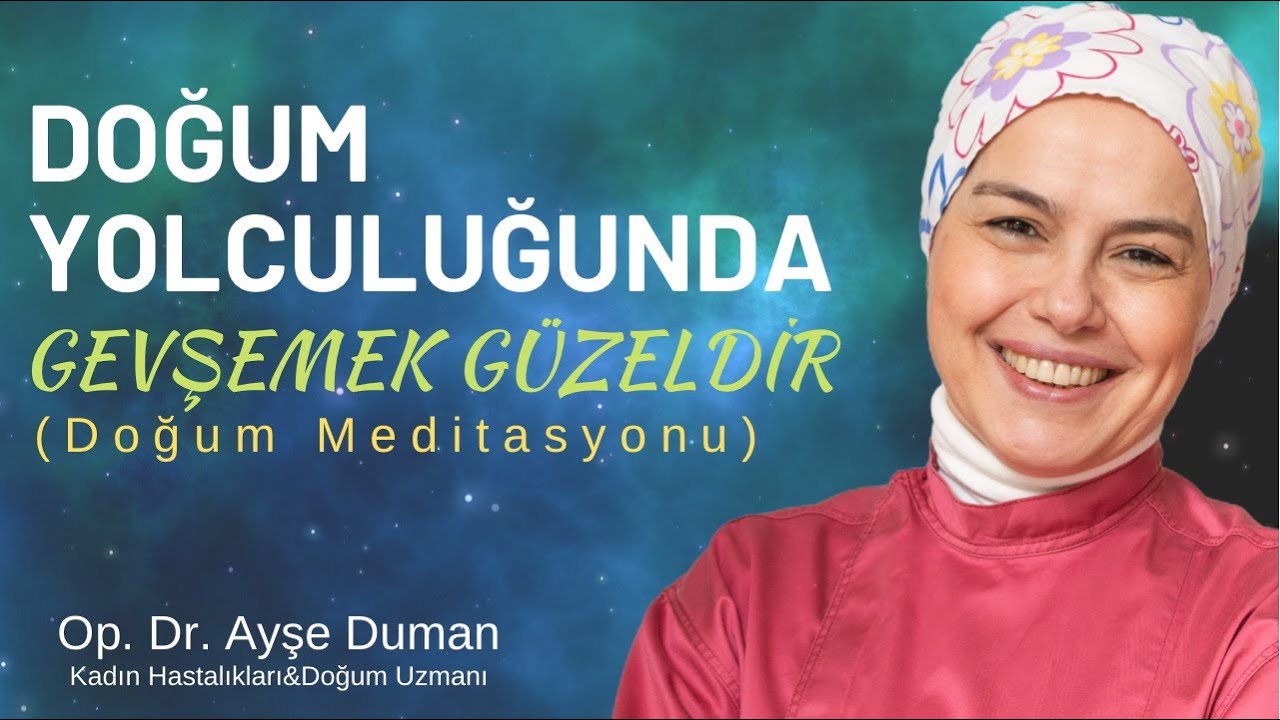 Doğum Yolculuğunda Gevşemek Güzeldir (Doğum Meditasyonu)