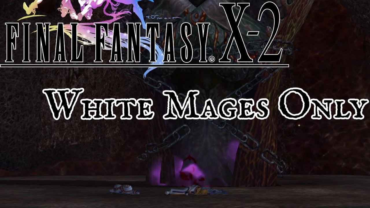 White Mages Only: Final Fantasy 10-2