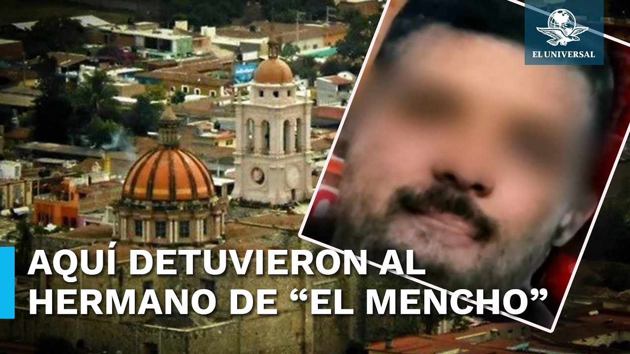 Así es Autlán de Navarro, en Jalisco donde fue detenido Abraham Oseguera, hermano de 