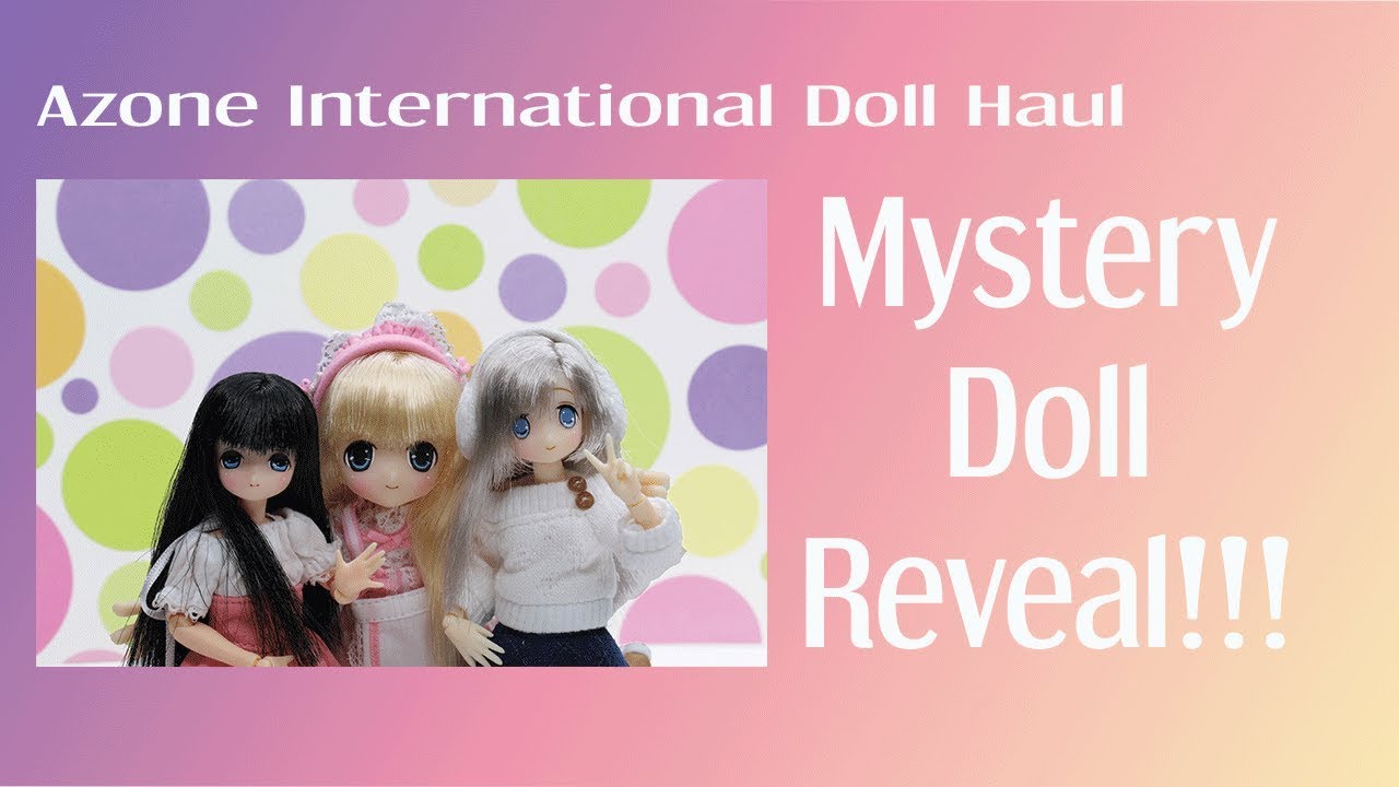 My NOT so Mystery 1/12 scale doll reveal - Azone International Collectors doll HAUL