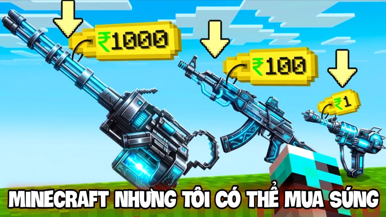 Minecraft Nhưng Tôi Mua Được Những Khẩu Súng Mạnh Nhất!