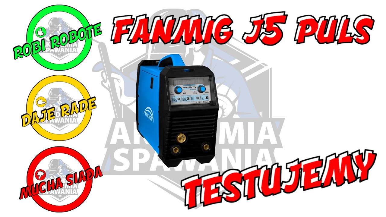 Odcinek 76 - MIG/MAG OD PODSTAW - FanMig J5 Puls - TESTUJEMY!!!