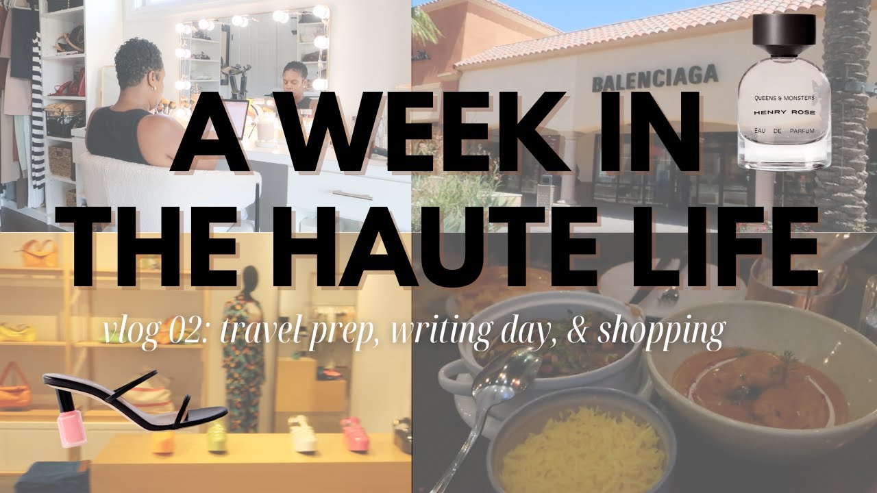VLOG: A WEEK IN THE HAUTE LIFE: Travel prep, writing day, & shopping!
