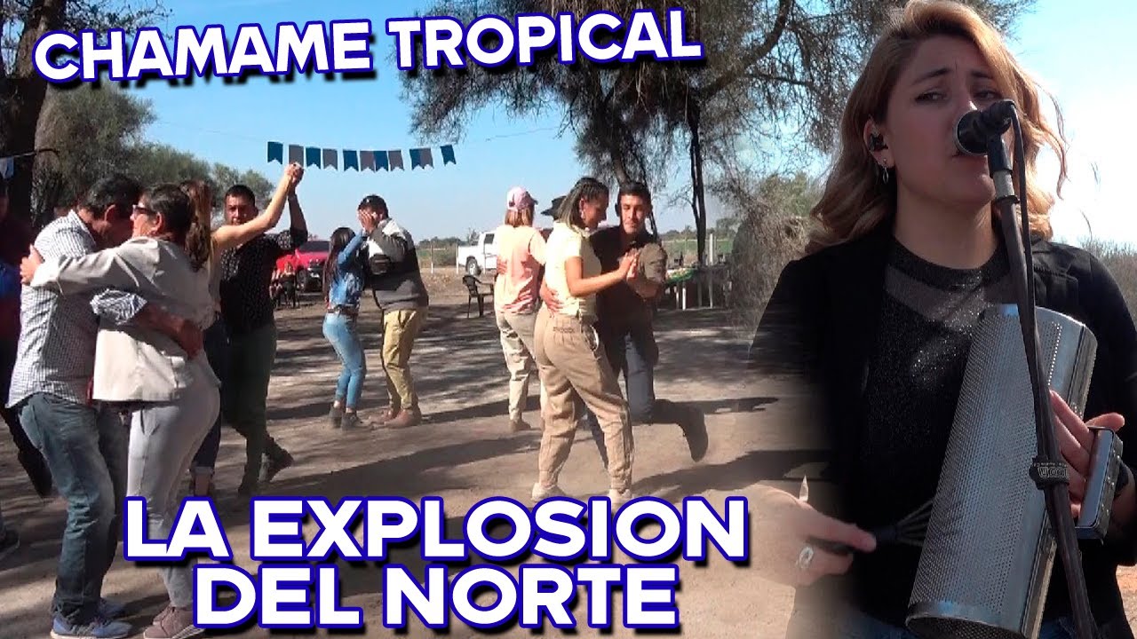 LA EXPLOSION DEL NORTE - #CHAMAME TROPICAL FINCA EL CATORCE [EL PICAZO-CHACO]