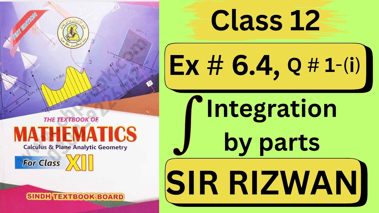 Class 12 Maths Exercise 6.4 [Q# 1-(i)] | Integration by parts | Sindh (Karachi) Board