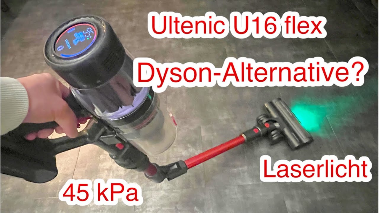 Ultenic U16-Flex im Test – Dyson-Alternative??? aktuell 149,99€| Starke 45 kPa Saugleistung!