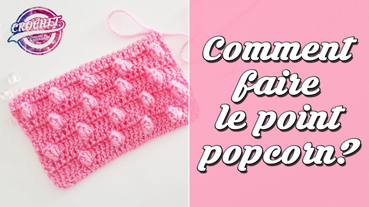 Tutoriel Point Popcorn au Crochet