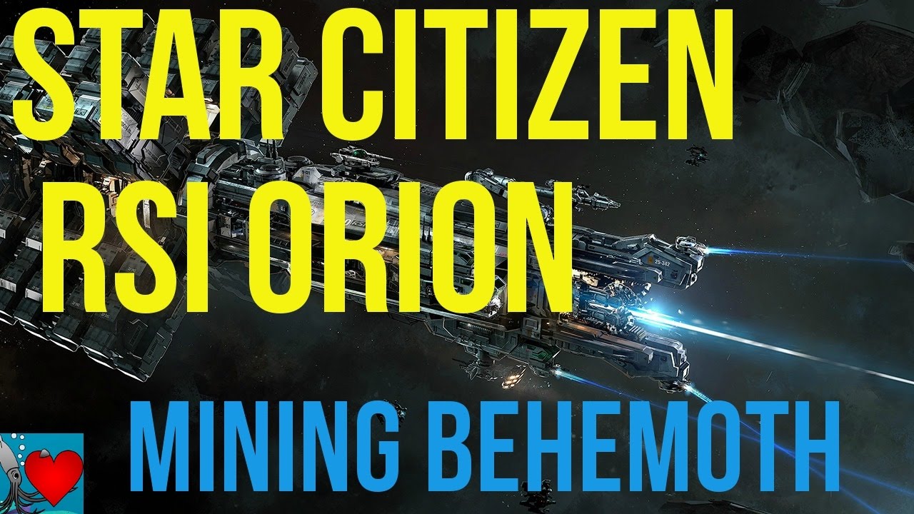 Star Citizen Orion | Mining Behemoth