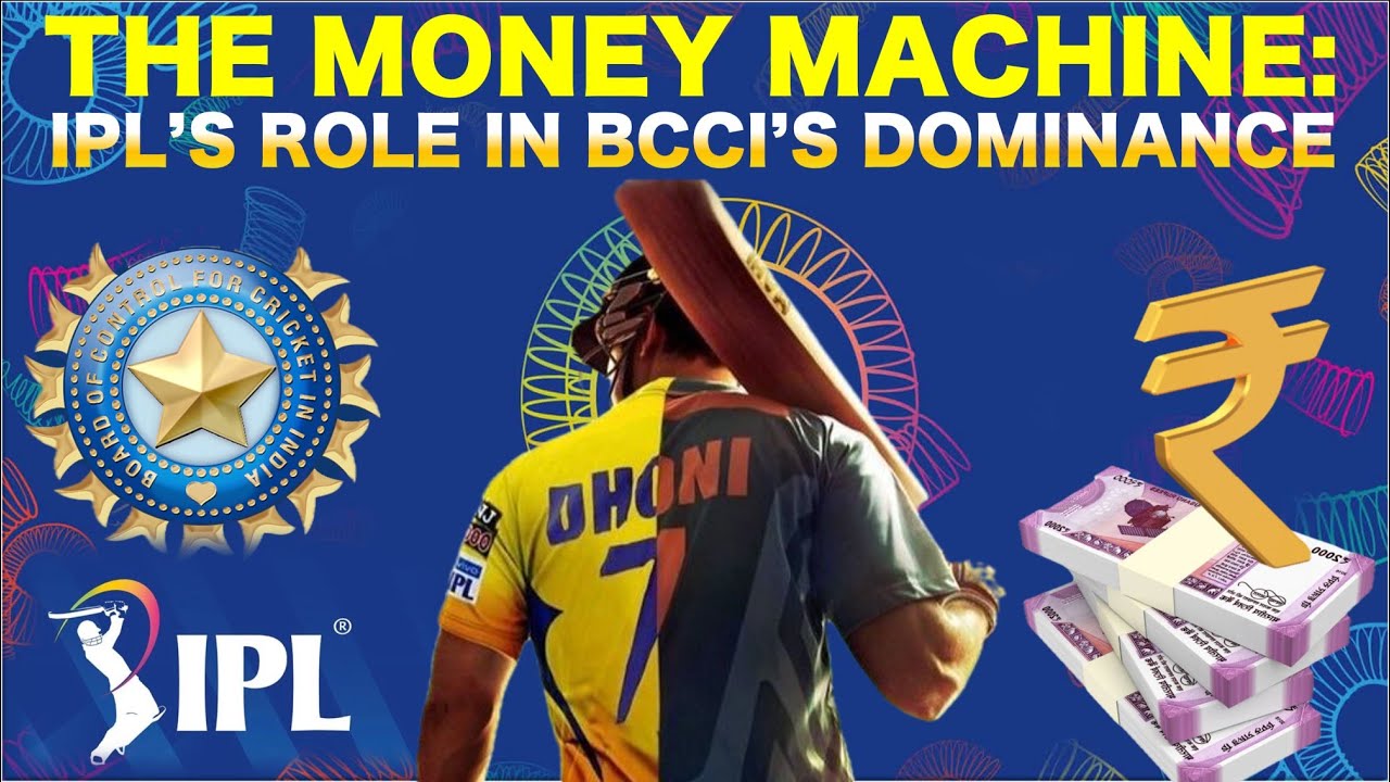 The MONEY Machine: IPL's Role In BCCI Dominance