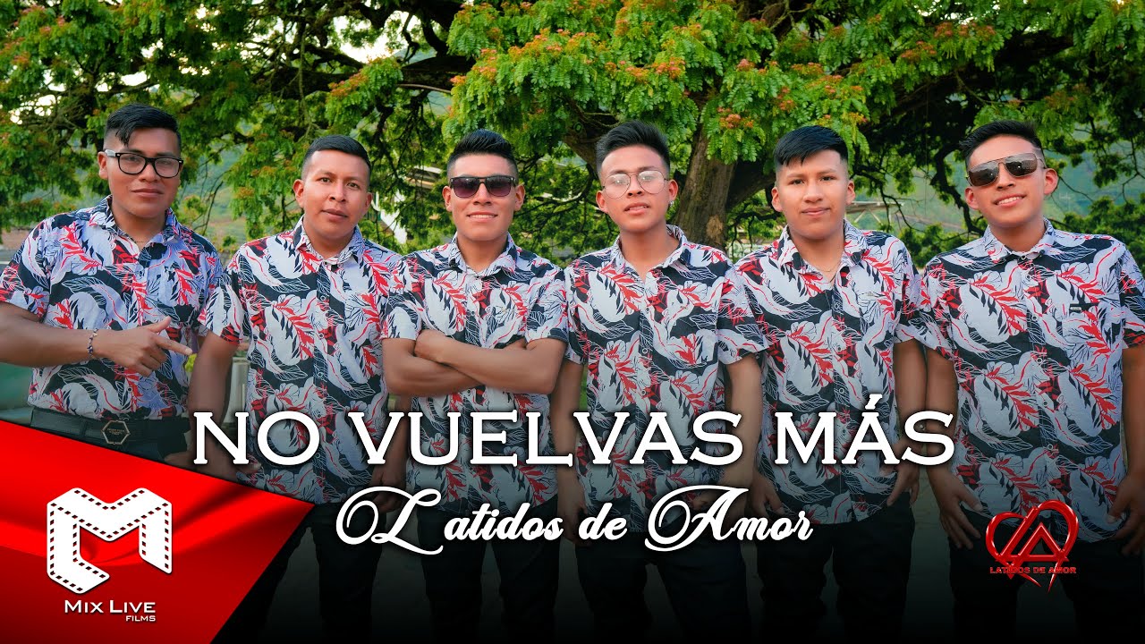 Latidos de Amor -  No vuelvas más (Video oficial)