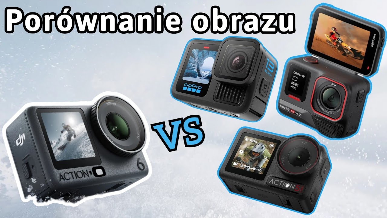 Por&oacute;wnanie jakości obrazu w kamerach Dji Action 6, Action 5 Pro, GoPro 13 oraz Insta360 Ace Pro 2 