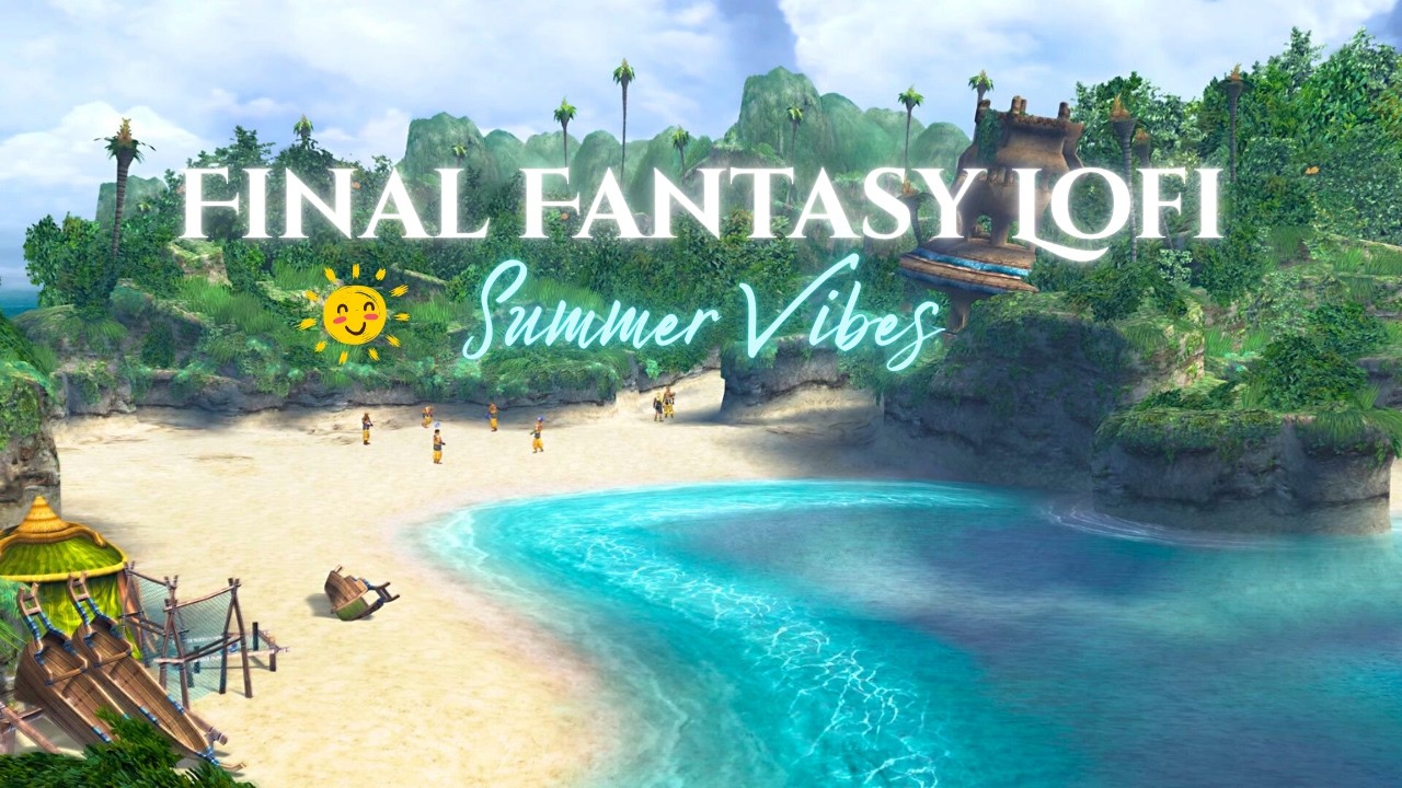 Final Fantasy Lofi | Summer Vibes Mix 🌊🎧  [1 HOUR]