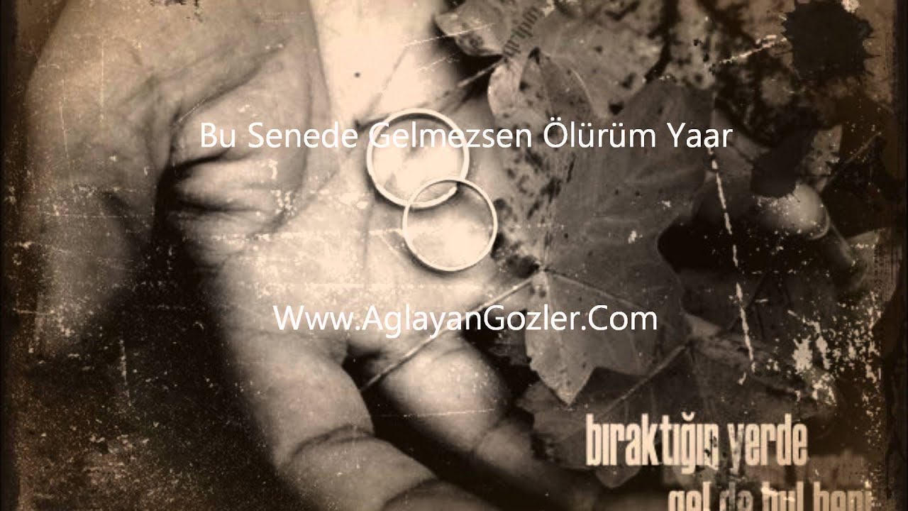 Bu Senede Gelmezsen Ölürüm Yaar