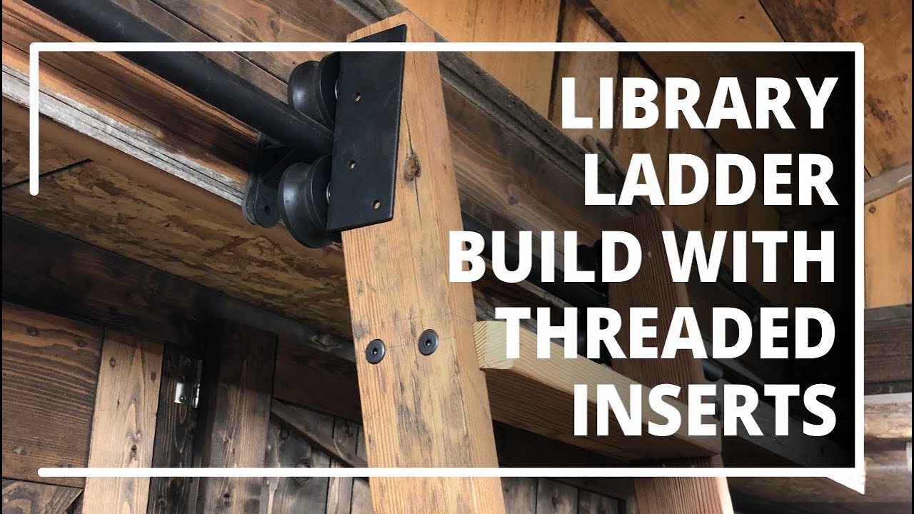 Library Ladder Build With Threaded Inserts (Reclaimed Wood)