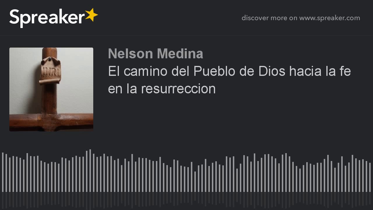 El camino del Pueblo de Dios hacia la fe en la resurreccion