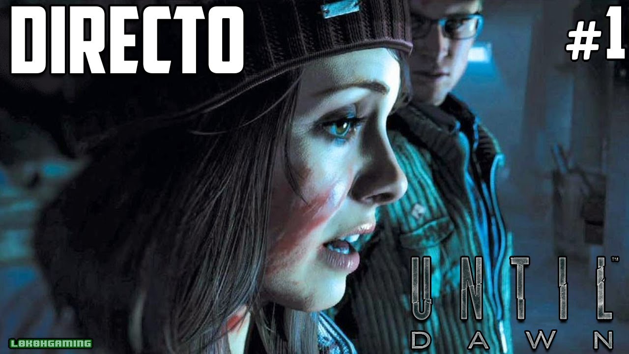 Until Dawn - Directo 1# - Español - Impresiones - Noche de Terror - Ps4 Pro