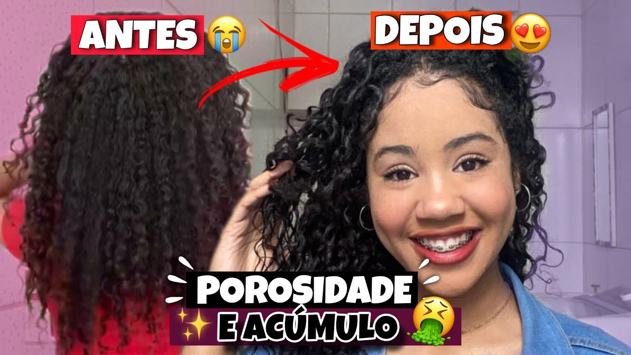 COMO SALVEI MEU CABELO DO ACÚMULO E DA POROSIDADE 🤮