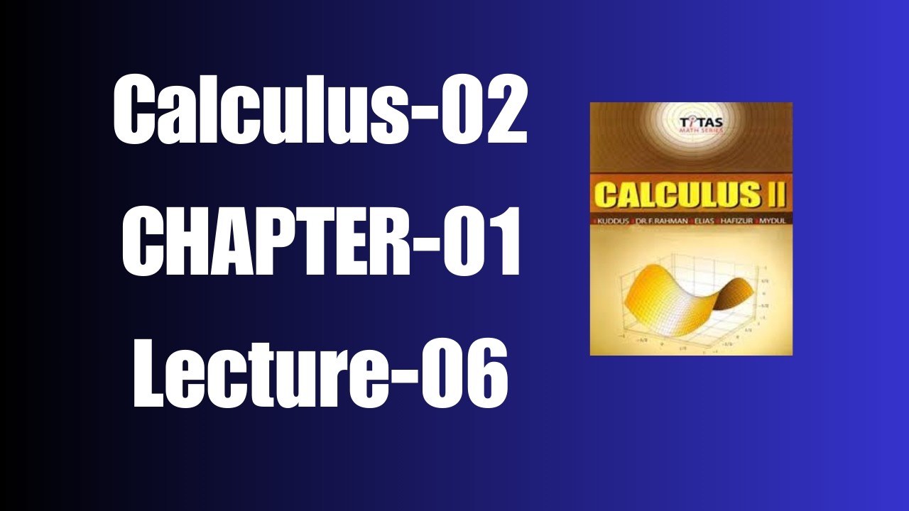 Calculus 02 Chapter 01 Bsc Hon's Math 2nd Year. Lecture-06