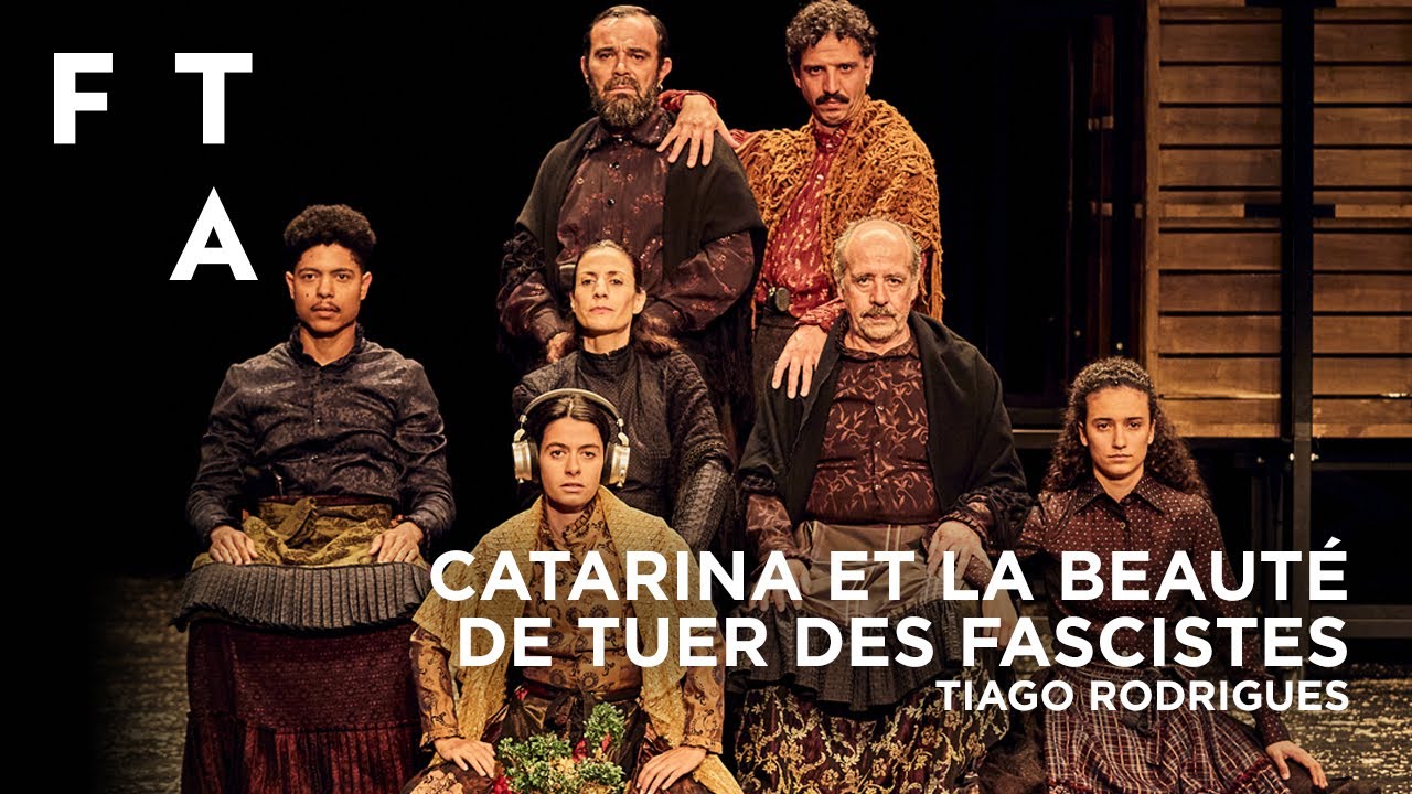 Catarina et la beaut&eacute; de tuer des fascistes de Tiago Rodrigues | FTA
