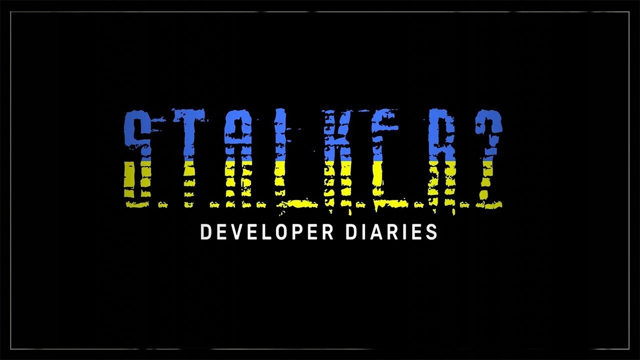 S.T.A.L.K.E.R. 2 Dev Diary: Game Development During the War