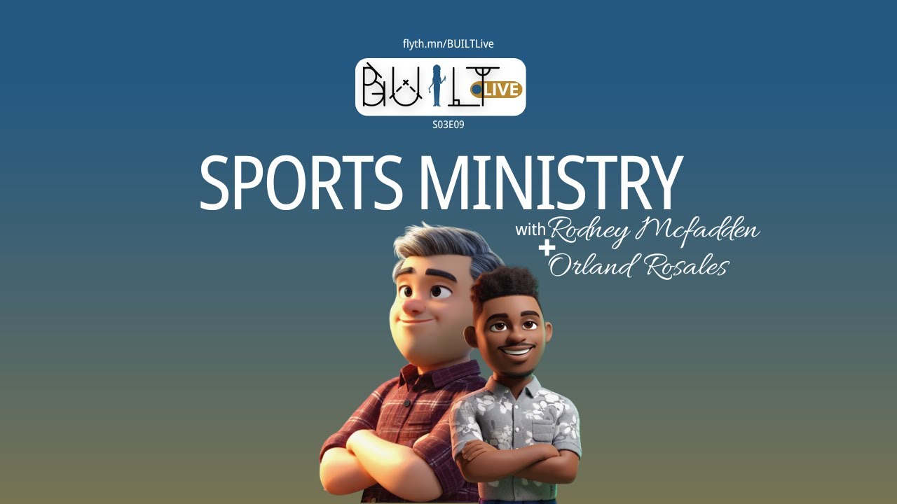 BUILT Live - S03E09 - Sports Ministry: Recreate for God's Glory