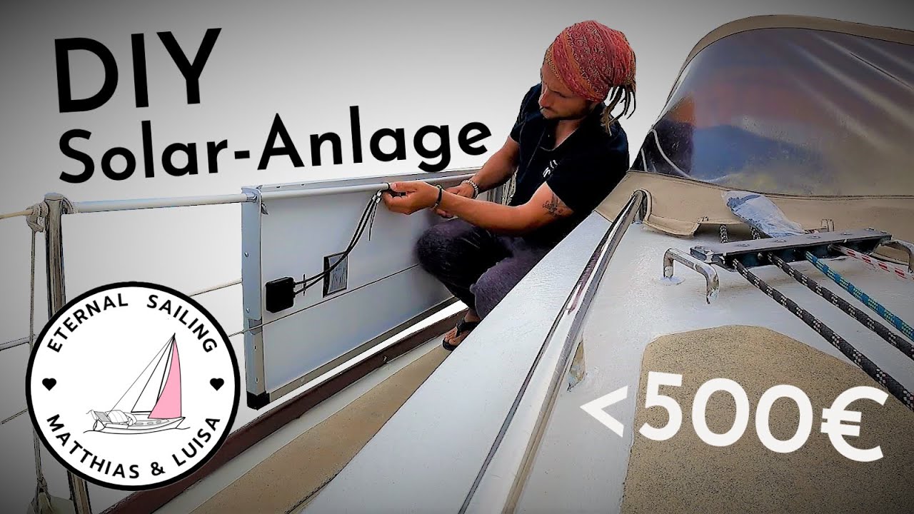 Neue Solaranlage fürs Boot !! | Autark segeln | Eternal Sailing | Episode 29
