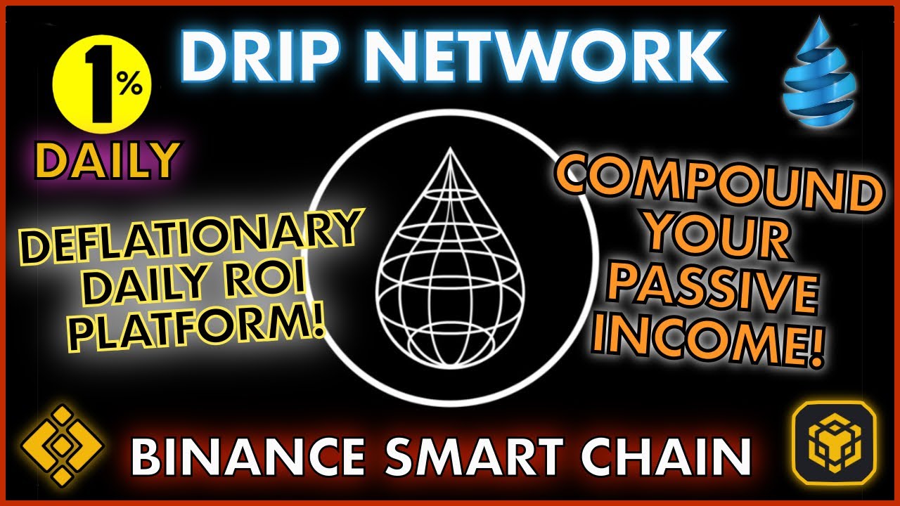 DEFLATIONARY ROI PLATFORM 💦 1% Daily Passive Income With DRIP 💰 HOTTEST BINANCE SMART CHAIN CONTRACT
