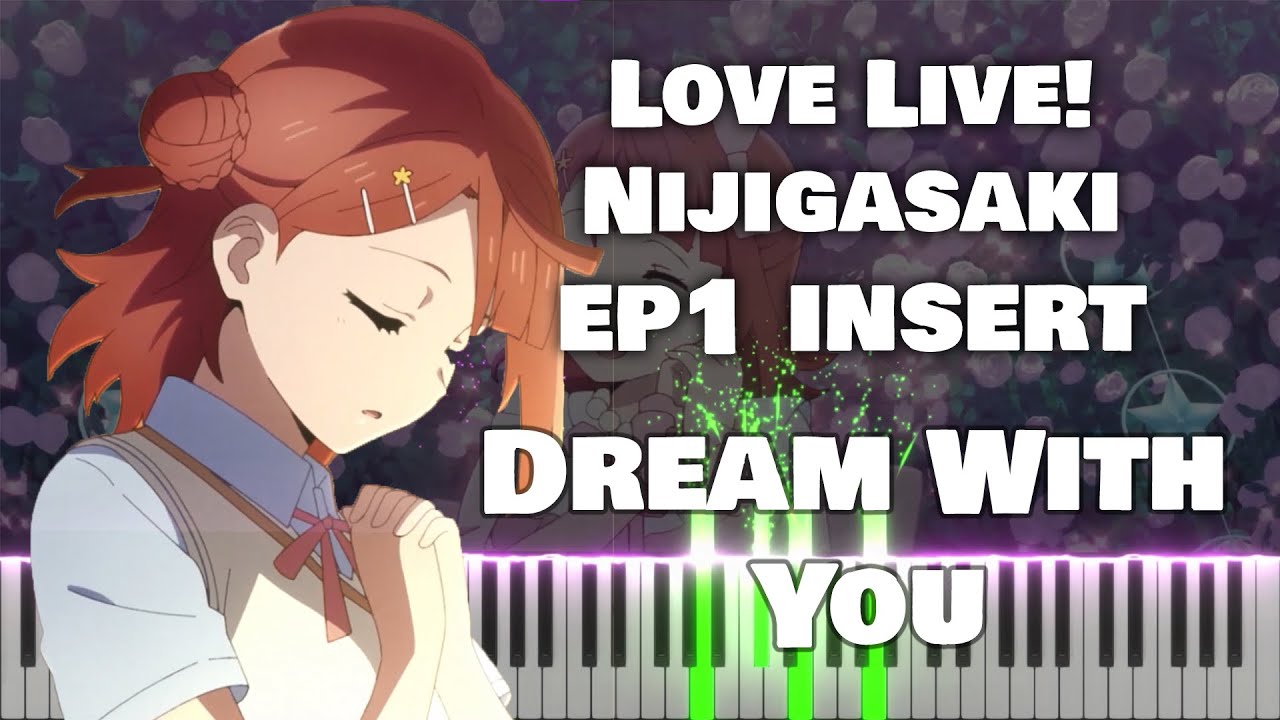 Love Live! Nijigasaki EP1 Insert Song『Dream With You』Ayumu Uehara (TV Size)[piano]