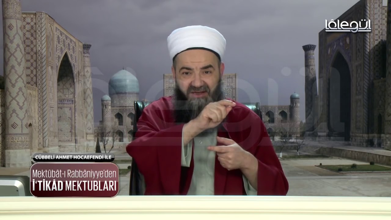 Mektûbât-ı Rabbâniyye'den İ'tikâd Mektubları (1. Cilt 266. Mektûb - 10) 10. Bölüm 13 Ocak 2016