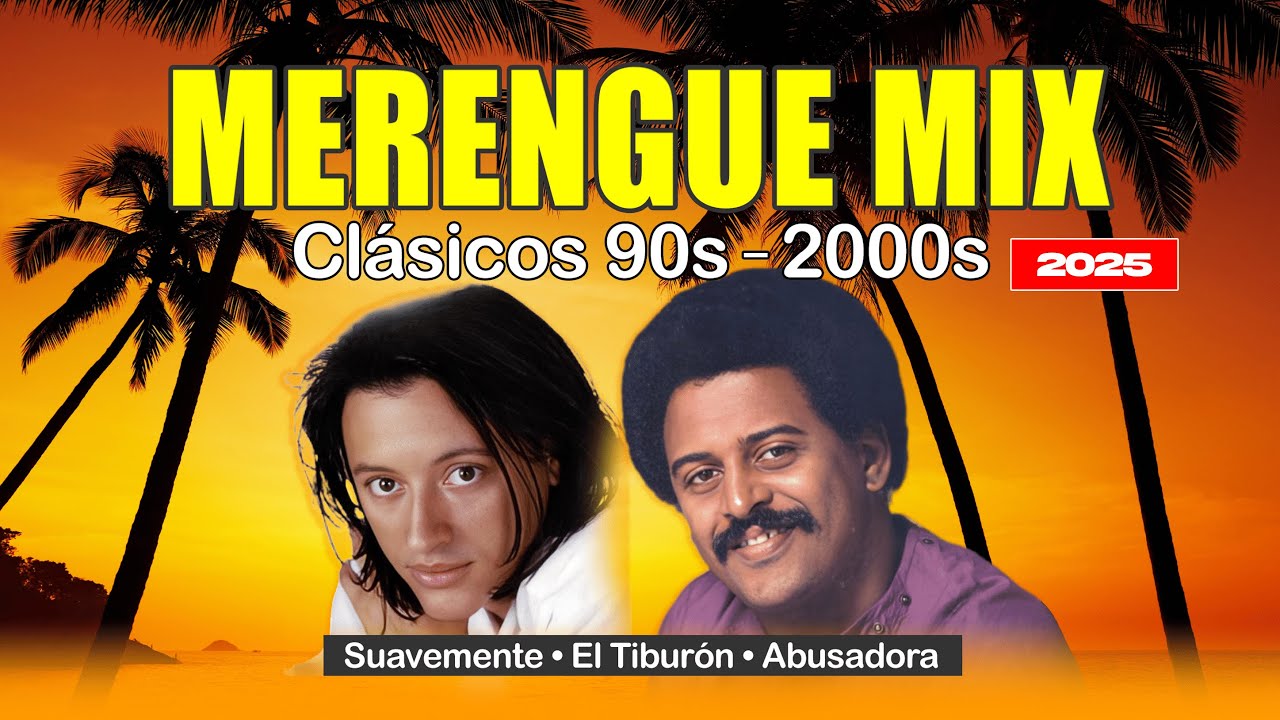 Merengue Cl&aacute;sico 90s&ndash;2000s &mdash; Suavemente, El Tibur&oacute;n, Abusadora (Mix 2025)