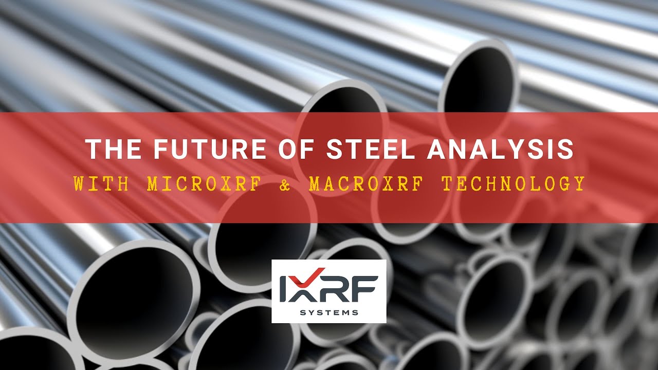 The Future of Steel Analysis with MicroXRF & MacroXRF Technology