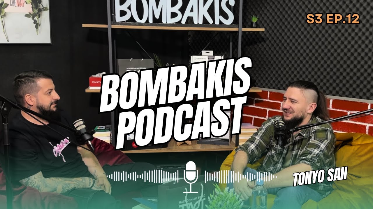 Bombakis Podcast S3E12 - Tonyo San