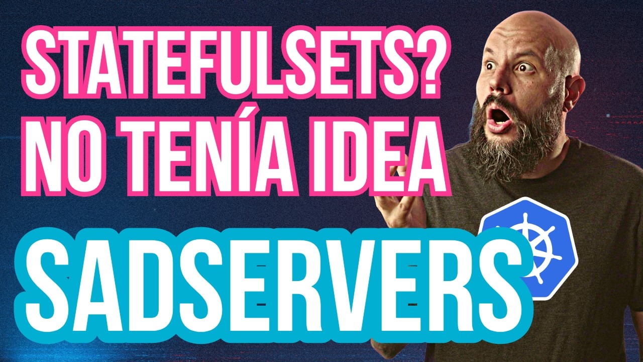 SADSERVERS / Bengaluru - Statefulsets vs Deployments