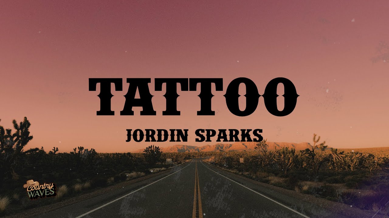 Jordin Sparks - Tattoo (Lyrics)