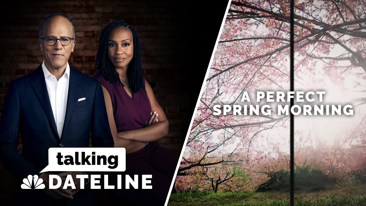 Talking Dateline: &ldquo;A Perfect Spring Morning
