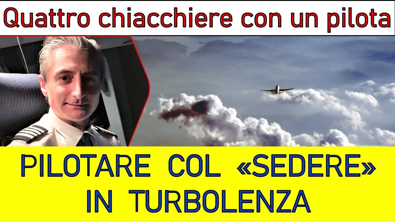 PILOTARE COL "SEDERE" IN TURBOLENZA -  (Ep 147)