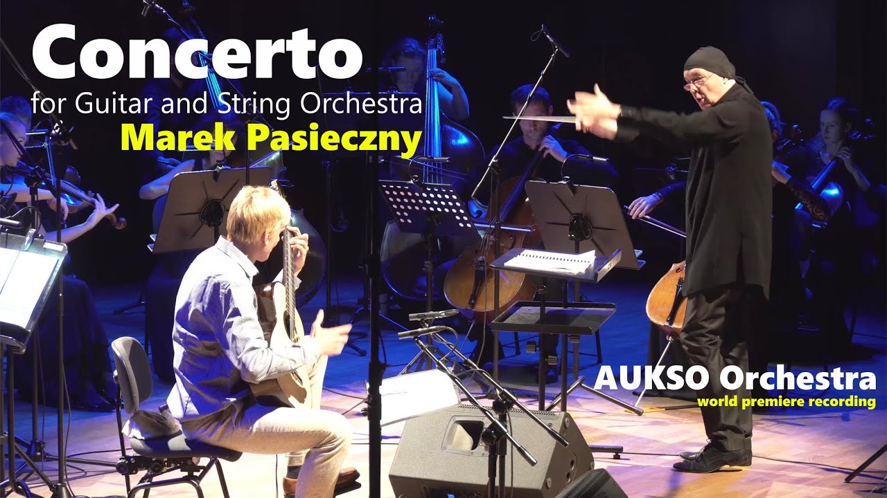 Marek PASIECZNY | CONCERTO (for Guitar and String Orchestra) (feat. AUKSO Orchestra)