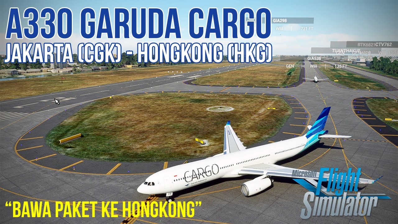 Flight Jakarta (CGK) to Hongkong (HKG) A330 Cargo - Microsoft Flight Simulator 2020 Indonesia