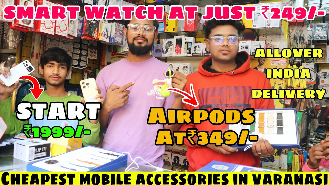 Cheapest Smart Watch & Mobile Accessories In Varanasi | Varanasi Cheapest Market | Naman Vlog