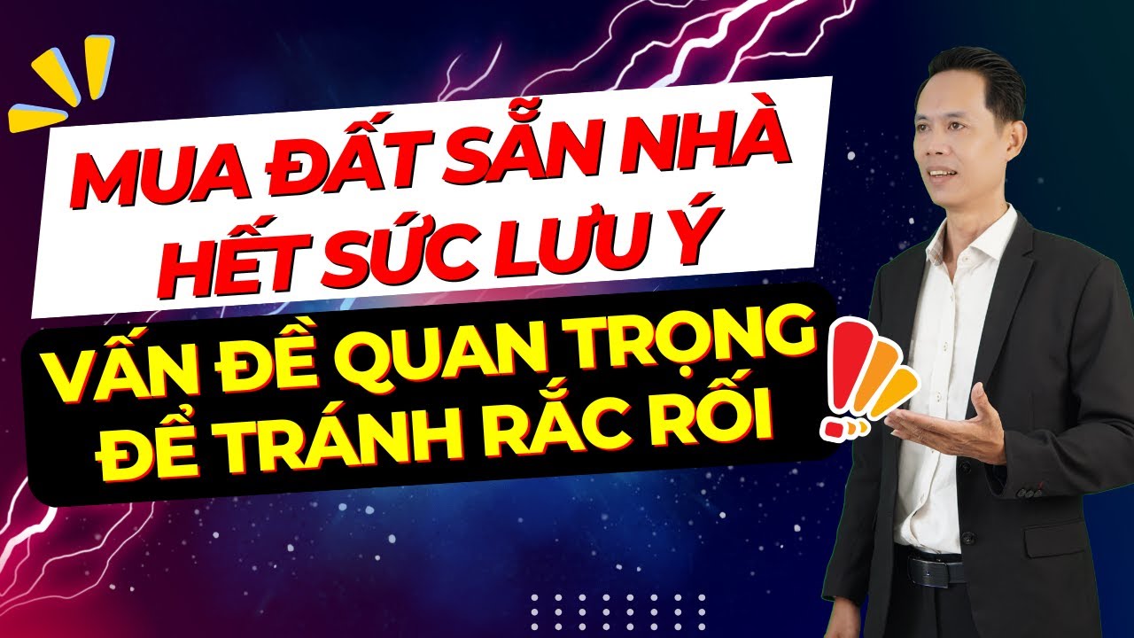 Mua đất có sẵn nhà hết sức lưu ý các vấn đề quan trọng này tránh rắc rối về sau | Hiệp Bất Động Sản