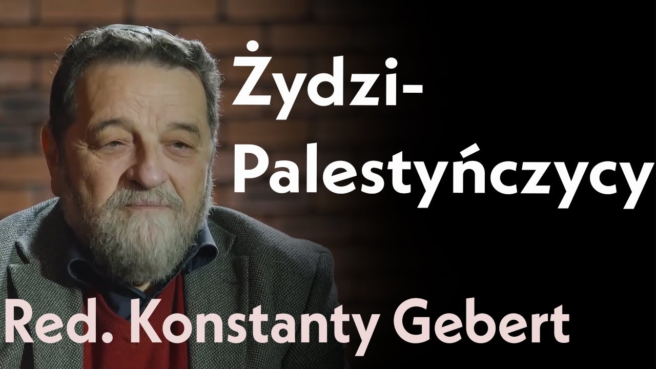 Żydzi-Palestyńczycy: konflikt egzystencjalny? Rozmowa z red. Konstantym Gebertem