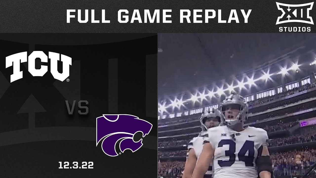 Kansas State vs. TCU (12.3.22) 2022 Big 12 Championship Full Game Replay