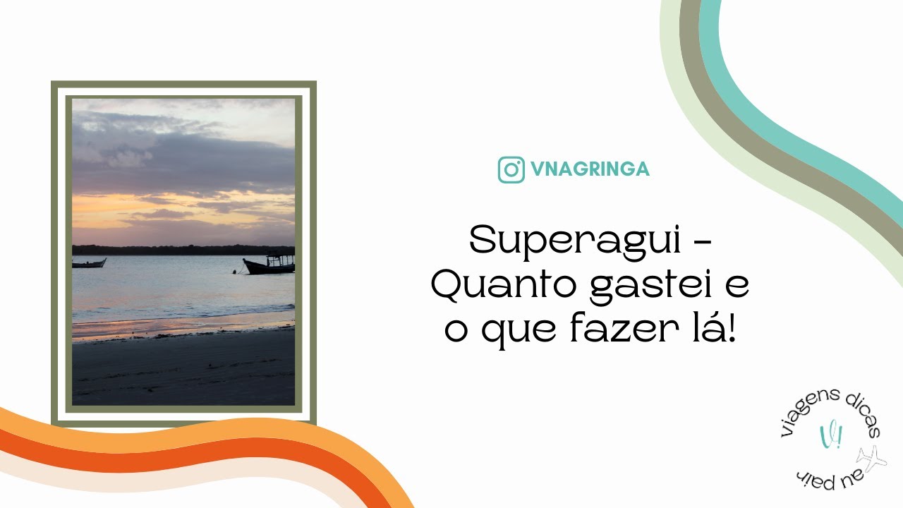 ILHA DE SUPERAGUI - Como chegar, o que fazer e quanto eu gastei!