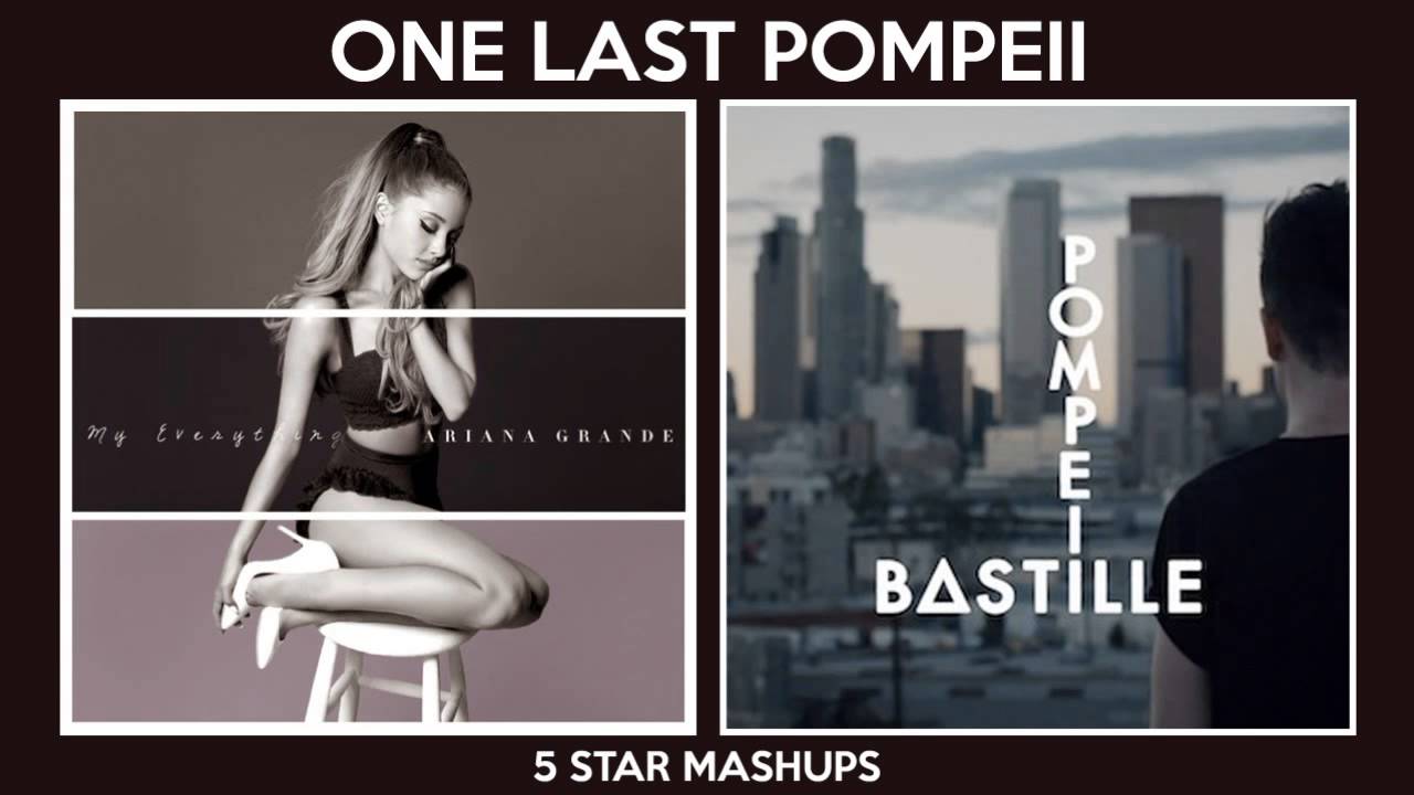 One Last Time vs Pompeii (Ariana Grande & Bastille) MASHUP