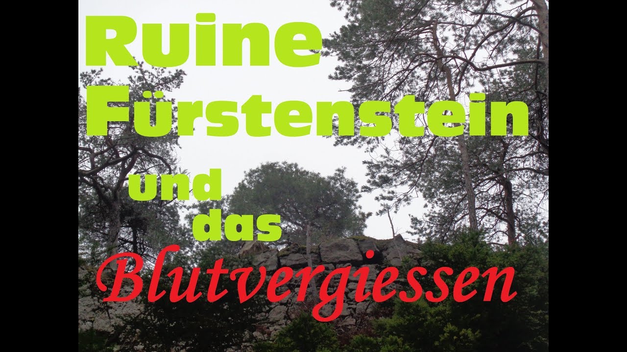 Ruine Fürstenstein und das Blutvergiessen