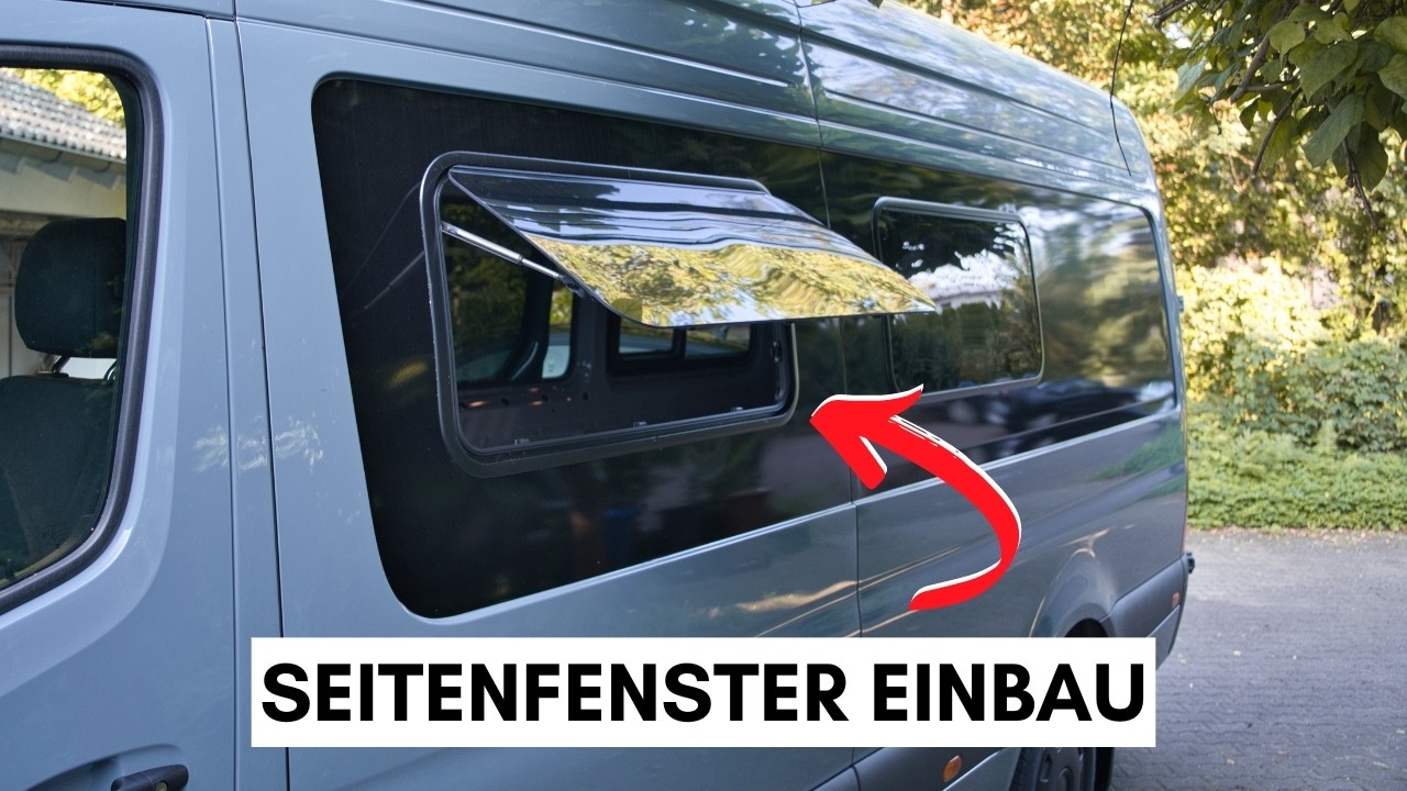 Seitenfenster selbst einbauen im Campervan - so geht's! Carbest RW Van Einbau Anleitung