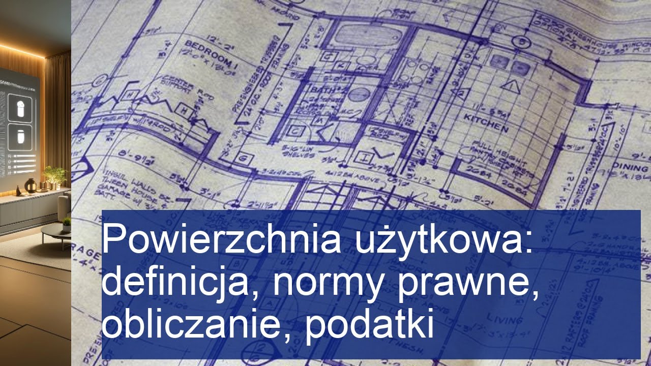 Powierzchnia użytkowa: definicja, normy prawne i obliczanie