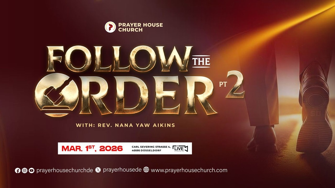 FOLLOW THE ORDER 2 || SUNDAY SERVICE || Rev. Nana Yaw Aikins