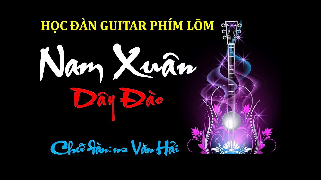 Nam Xu&acirc;n | D&acirc;y Đ&agrave;o | Guitar ph&iacute;m l&otilde;m #23