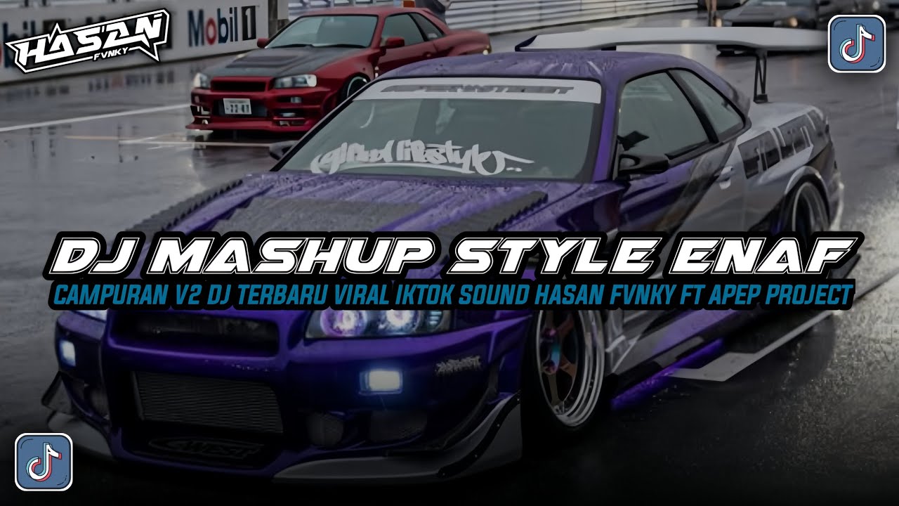 DJ MASHUP STYLE ENAF CAMPURAN V2 VIRAL TIKTOK DJ TERBARU SOUND HASAN FVNKY FT APEP PROJECT